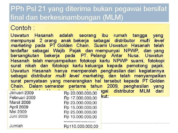 PPh Psl 21 yang diterima bukan pegawai bersifat final dan berkesinambungan (MLM) Contoh :