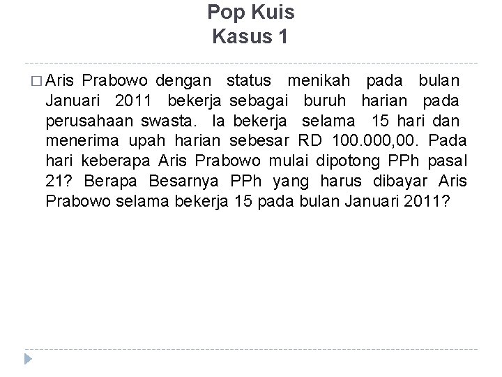 Pop Kuis Kasus 1 � Aris Prabowo dengan status menikah pada bulan Januari 2011