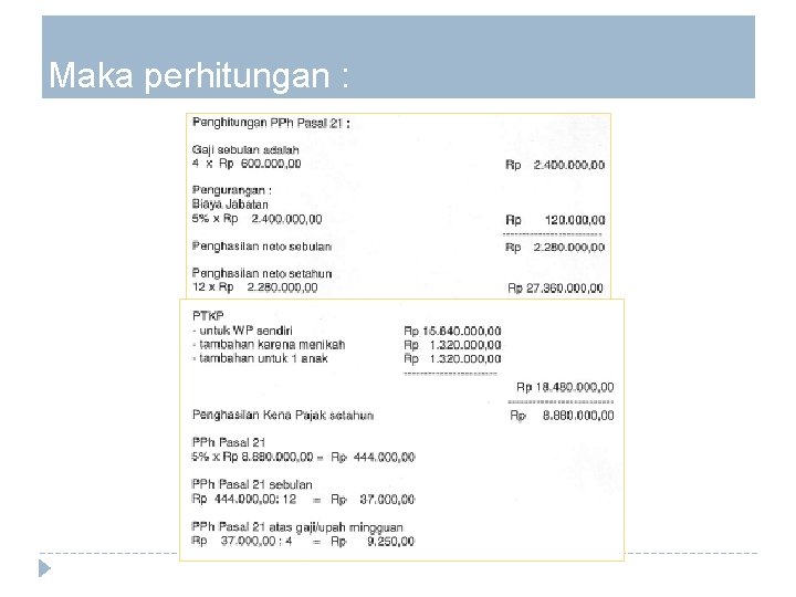 Maka perhitungan : 