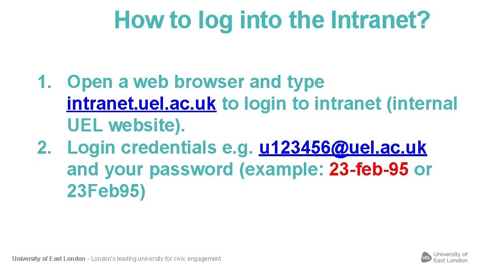 How to log into the Intranet? 1. Open a web browser and type intranet.