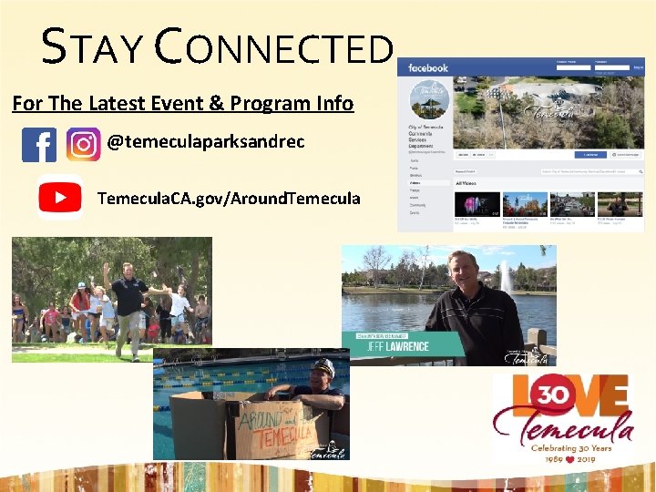 STAY CONNECTED For The Latest Event & Program Info @temeculaparksandrec Temecula. CA. gov/Around. Temecula STAY CONNECTED For The Latest Event & Program Info @temeculaparksandrec Temecula. CA. gov/Around. Temecula