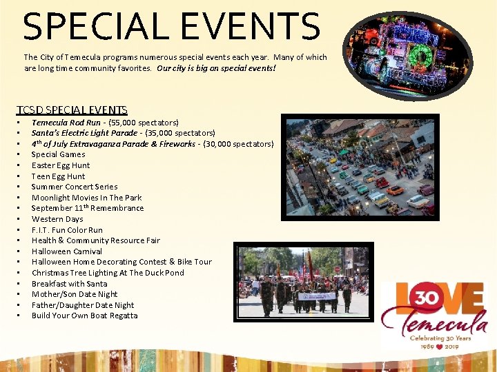 SPECIAL EVENTS The City of Temecula programs numerous special events each year. Many of SPECIAL EVENTS The City of Temecula programs numerous special events each year. Many of