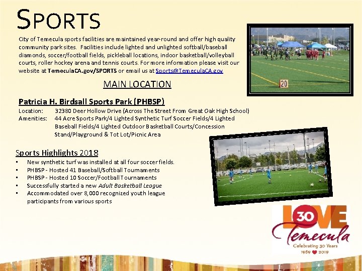 SPORTS City of Temecula sports facilities are maintained year-round and offer high quality community SPORTS City of Temecula sports facilities are maintained year-round and offer high quality community