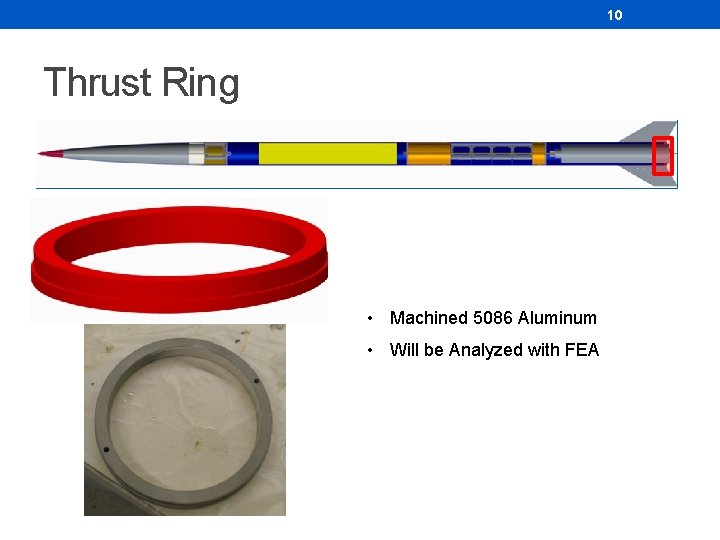 10 Thrust Ring • Machined 5086 Aluminum • Will be Analyzed with FEA 