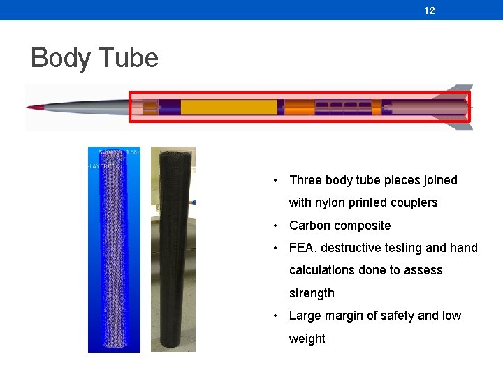 12 Body Tube • Three body tube pieces joined with nylon printed couplers •