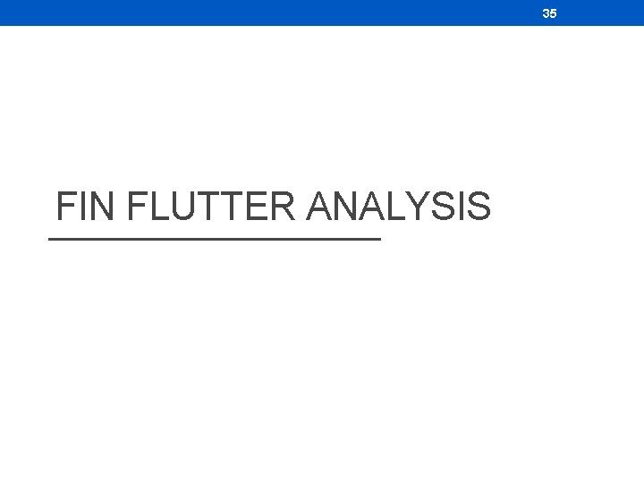 35 FIN FLUTTER ANALYSIS 