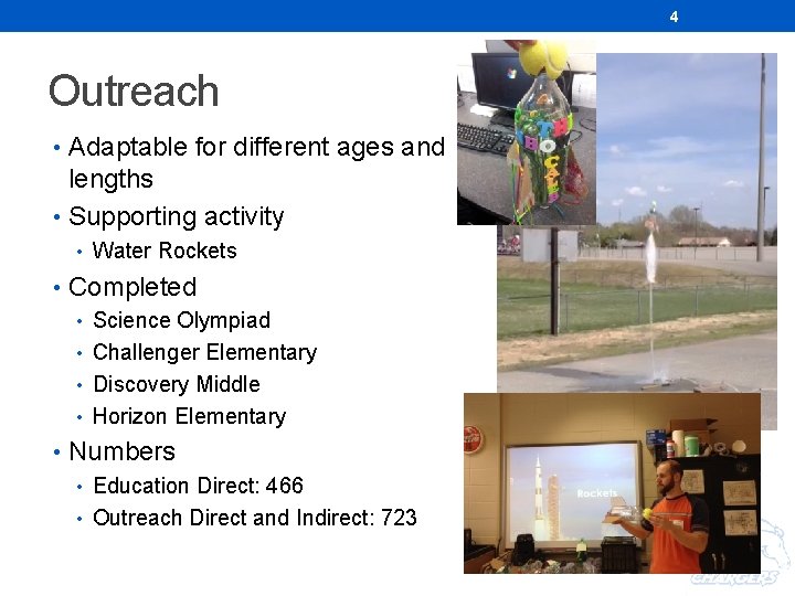 4 Outreach • Adaptable for different ages and lengths • Supporting activity • Water