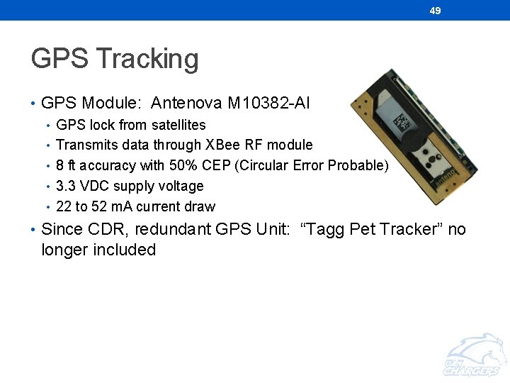 49 GPS Tracking • GPS Module: Antenova M 10382 -Al • GPS lock from