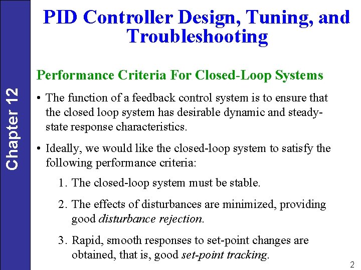 PID Controller Design, Tuning, and Troubleshooting Chapter 12 Performance Criteria For Closed-Loop Systems •