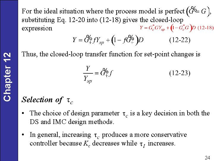 Chapter 12 For the ideal situation where the process model is perfect substituting Eq.