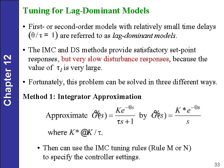 Tuning for Lag-Dominant Models Chapter 12 • First- or second-order models with relatively small