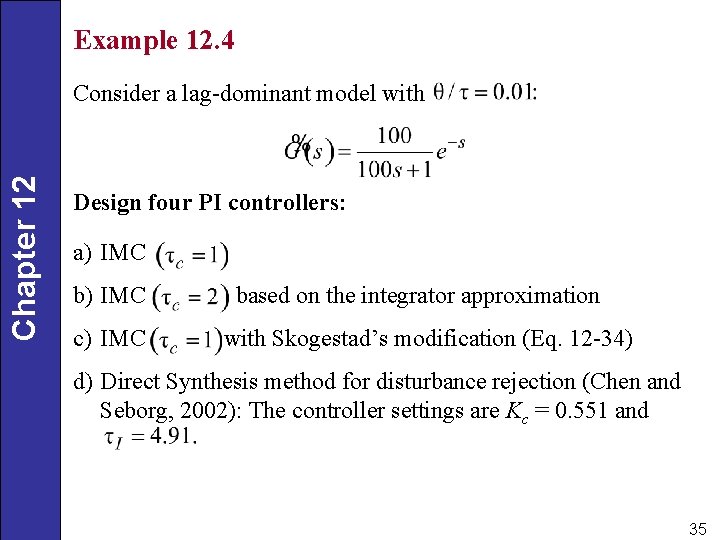 Example 12. 4 Chapter 12 Consider a lag-dominant model with Design four PI controllers: