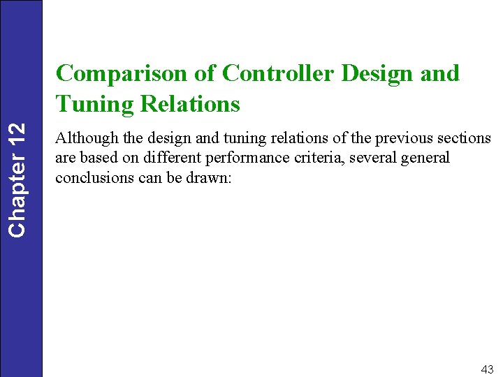 Chapter 12 Comparison of Controller Design and Tuning Relations Although the design and tuning
