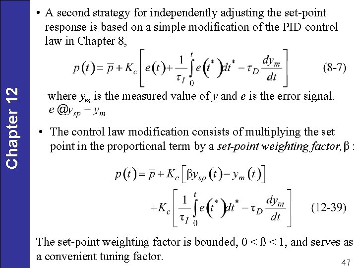 Chapter 12 • A second strategy for independently adjusting the set-point response is based