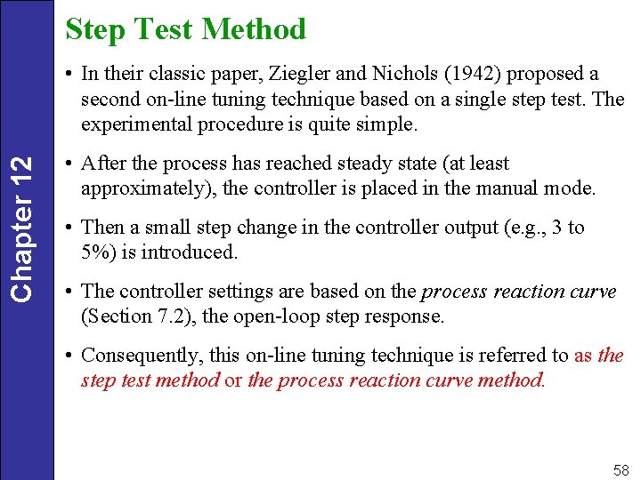 Step Test Method Chapter 12 • In their classic paper, Ziegler and Nichols (1942)
