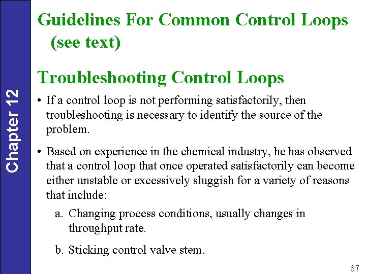 Guidelines For Common Control Loops (see text) Chapter 12 Troubleshooting Control Loops • If