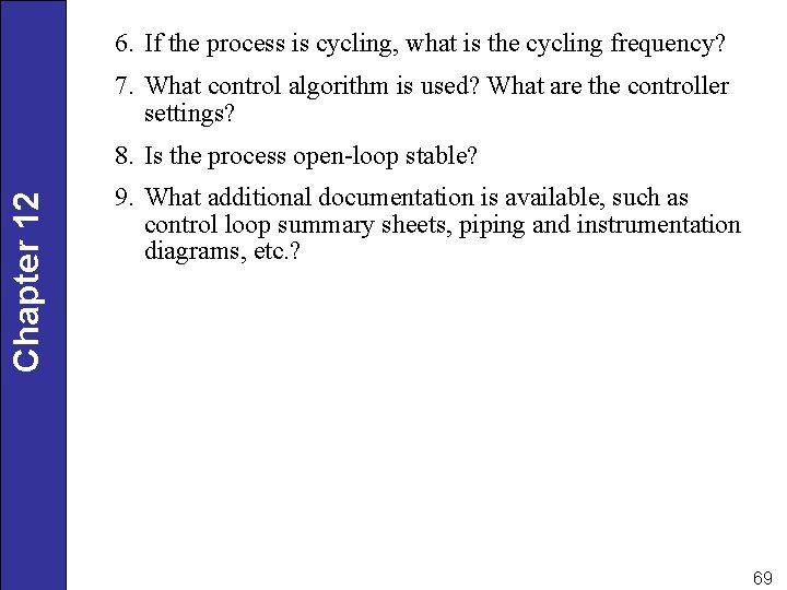 6. If the process is cycling, what is the cycling frequency? 7. What control