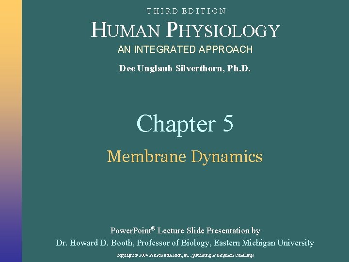 THIRD EDITION HUMAN PHYSIOLOGY AN INTEGRATED APPROACH Dee Unglaub Silverthorn, Ph. D. Chapter 5