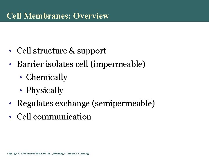 Cell Membranes: Overview • Cell structure & support • Barrier isolates cell (impermeable) •