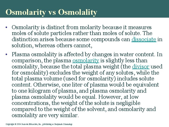 Osmolarity vs Osmolality • Osmolarity is distinct from molarity because it measures moles of