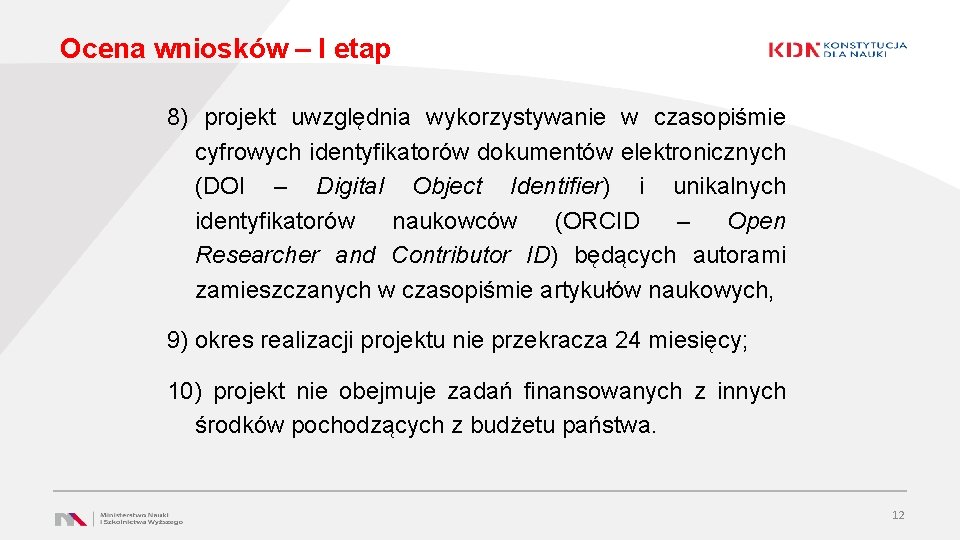 Ocena wniosków – I etap 8) projekt uwzględnia wykorzystywanie w czasopiśmie cyfrowych identyfikatorów dokumentów