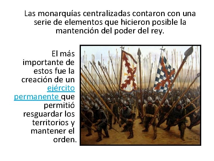  Las monarquías centralizadas contaron con una serie de elementos que hicieron posible la