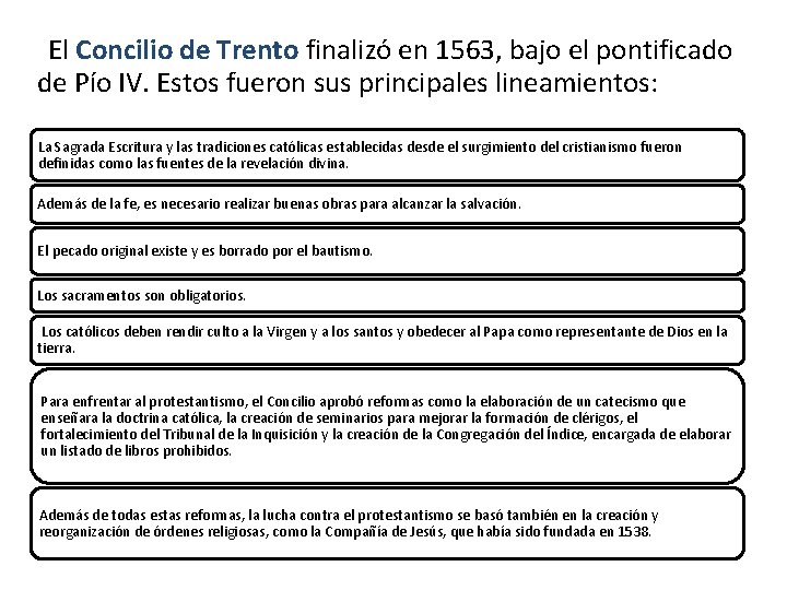  El Concilio de Trento finalizó en 1563, bajo el pontificado de Pío IV.