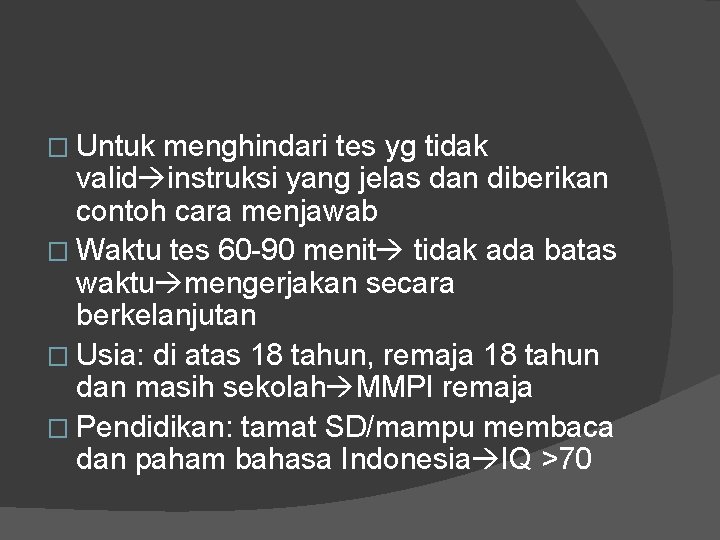 � Untuk menghindari tes yg tidak valid instruksi yang jelas dan diberikan contoh cara