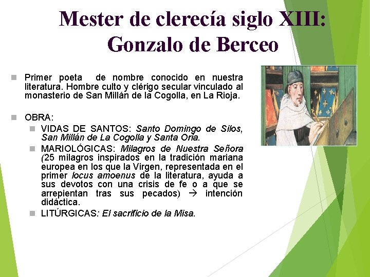 Mester de clerecía siglo XIII: Gonzalo de Berceo Primer poeta de nombre conocido en