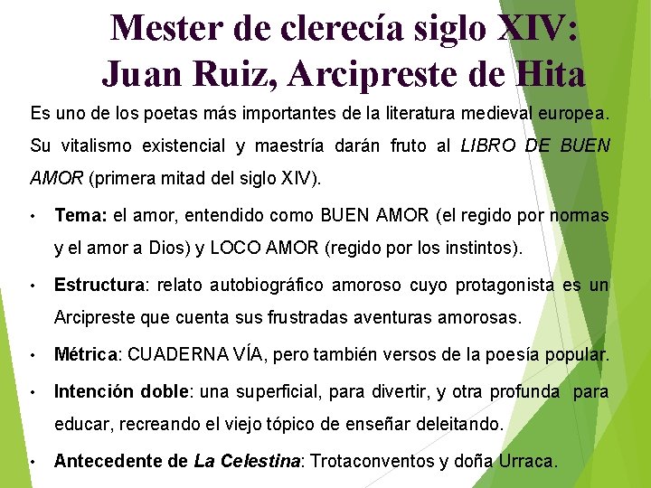 Mester de clerecía siglo XIV: Juan Ruiz, Arcipreste de Hita Es uno de los