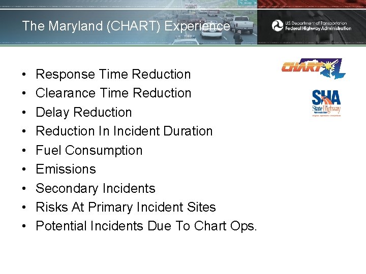 The Maryland (CHART) Experience • • • Response Time Reduction Clearance Time Reduction Delay