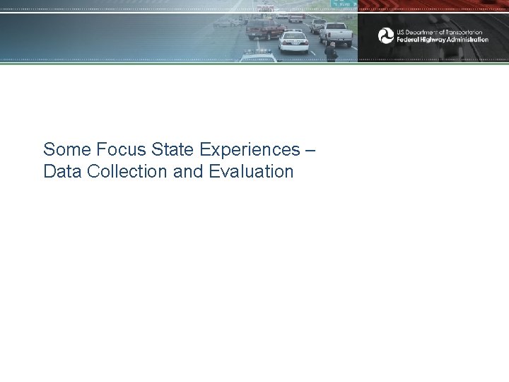 Some Focus State Experiences – Data Collection and Evaluation 