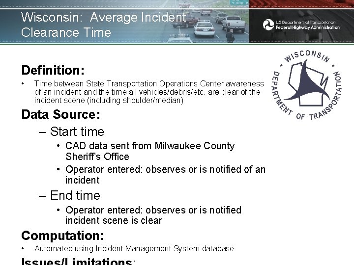 Wisconsin: Average Incident Clearance Time Definition: • Time between State Transportation Operations Center awareness