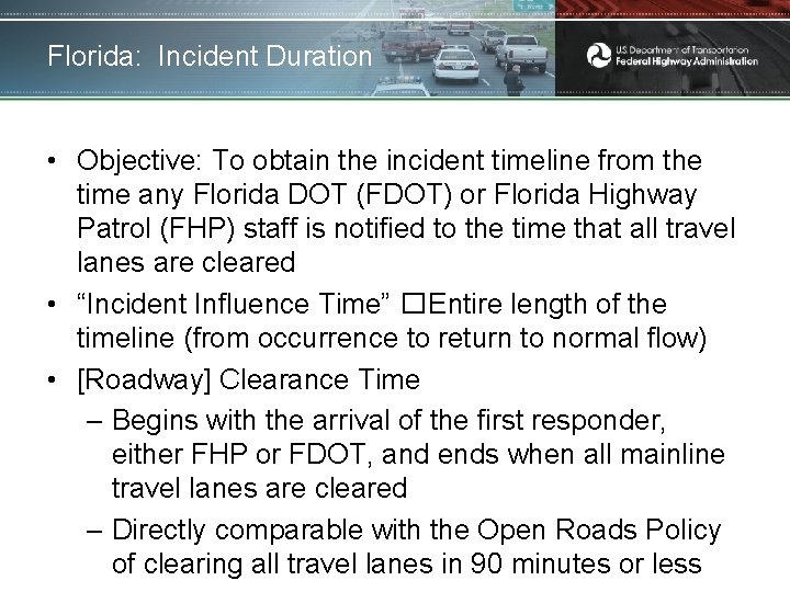 Florida: Incident Duration • Objective: To obtain the incident timeline from the time any