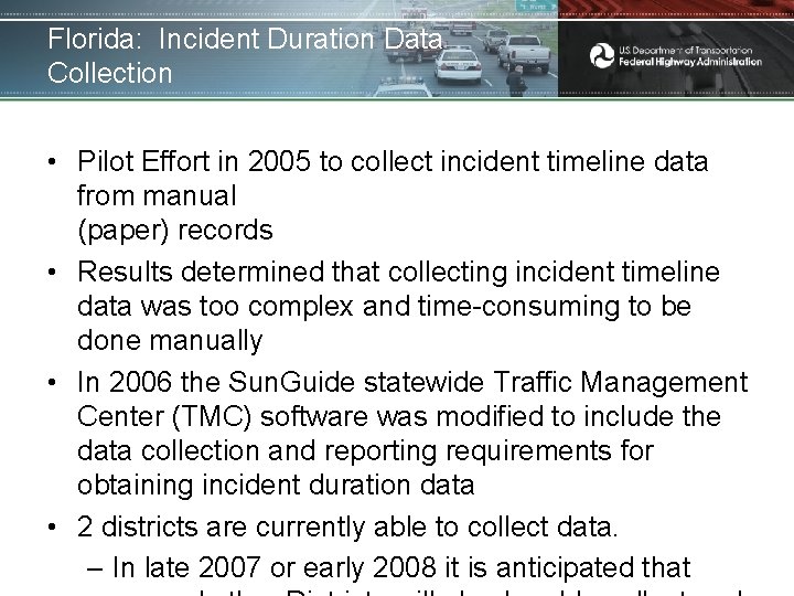 Florida: Incident Duration Data Collection • Pilot Effort in 2005 to collect incident timeline