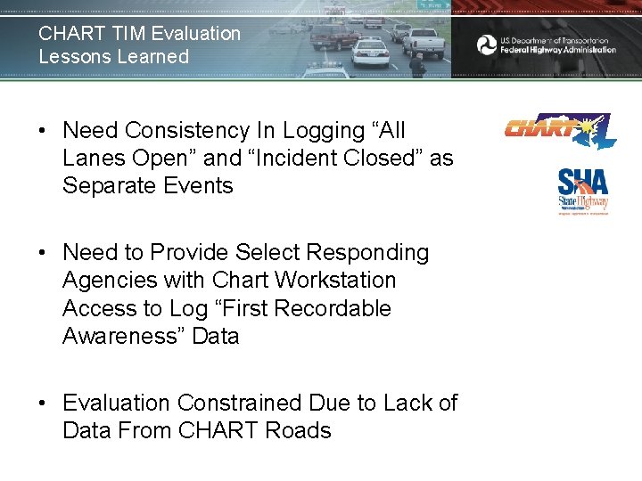 CHART TIM Evaluation Lessons Learned • Need Consistency In Logging “All Lanes Open” and