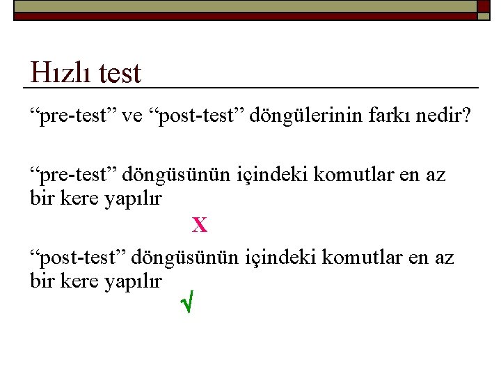 Hızlı test “pre-test” ve “post-test” döngülerinin farkı nedir? “pre-test” döngüsünün içindeki komutlar en az