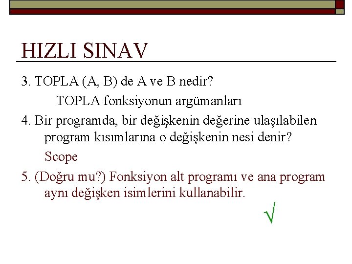 HIZLI SINAV 3. TOPLA (A, B) de A ve B nedir? TOPLA fonksiyonun argümanları