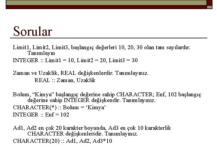 Sorular Limit 1, Limit 2, Limit 3, başlangıç değerleri 10, 20, 30 olan tam