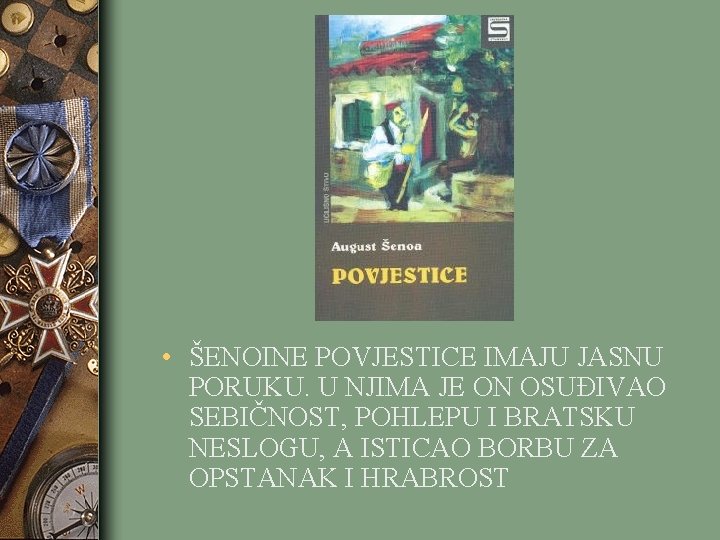  • ŠENOINE POVJESTICE IMAJU JASNU PORUKU. U NJIMA JE ON OSUĐIVAO SEBIČNOST, POHLEPU