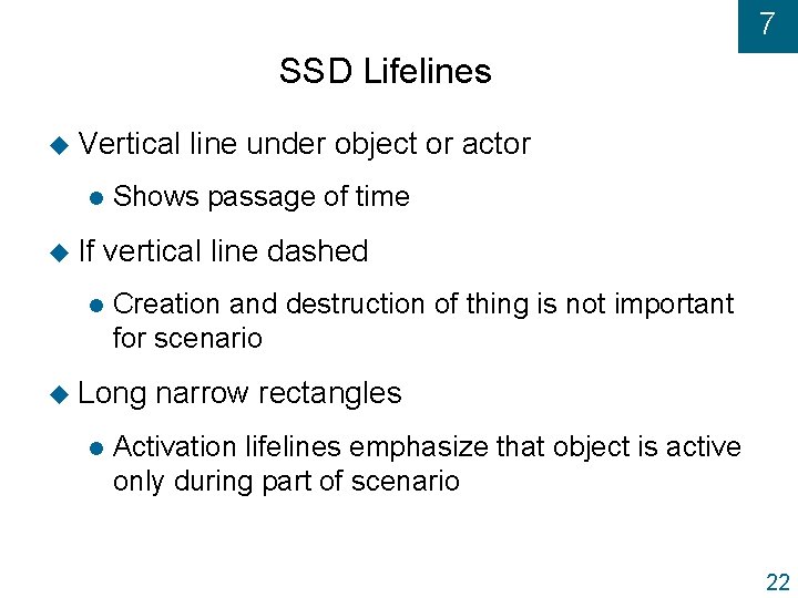 7 SSD Lifelines u Vertical l u If line under object or actor Shows