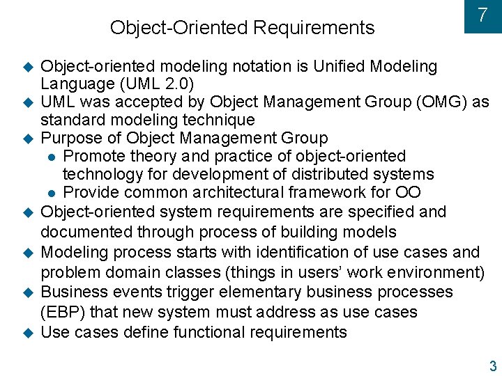 Object-Oriented Requirements u u u u 7 Object-oriented modeling notation is Unified Modeling Language