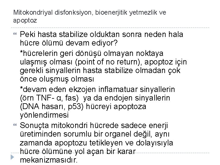 Mitokondriyal disfonksiyon, bioenerjitik yetmezlik ve apoptoz Peki hasta stabilize olduktan sonra neden hala hücre