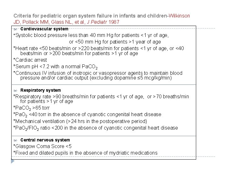 Criteria for pediatric organ system failure in infants and children-Wilkinson JD, Pollack MM, Glass