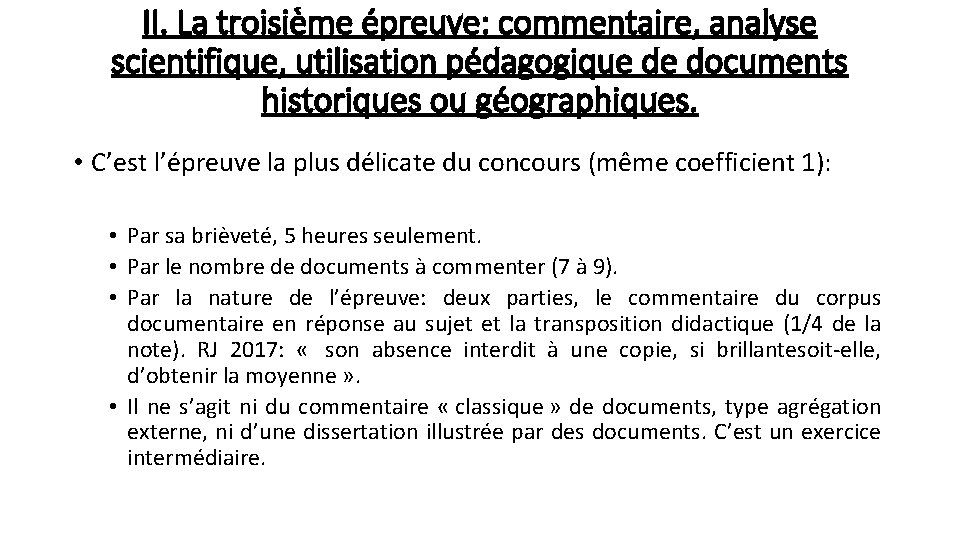 II. La troisième épreuve: commentaire, analyse scientifique, utilisation pédagogique de documents historiques ou géographiques.