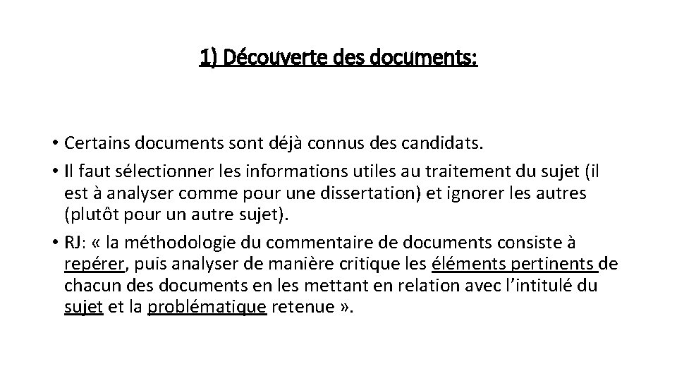 1) Découverte des documents: • Certains documents sont déjà connus des candidats. • Il