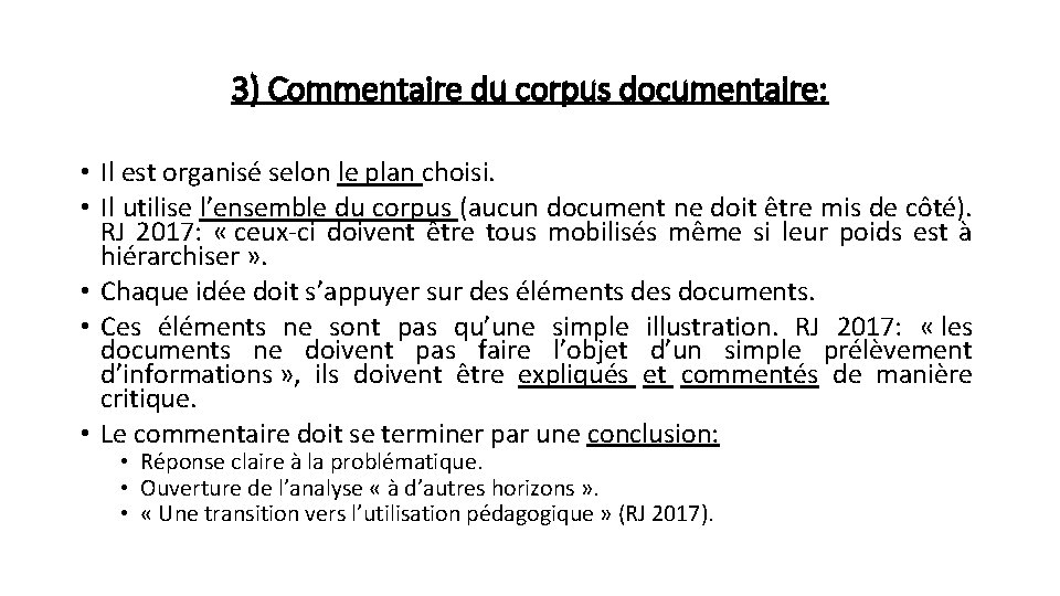 3) Commentaire du corpus documentaire: • Il est organisé selon le plan choisi. •