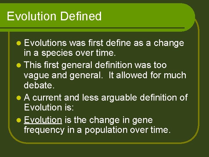 Evolution Defined l Evolutions was first define as a change in a species over