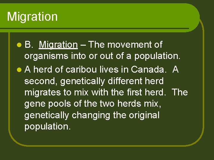 Migration l B. Migration – The movement of organisms into or out of a