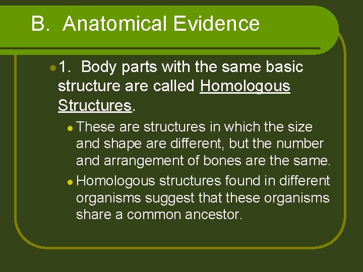 B. Anatomical Evidence l 1. Body parts with the same basic structure are called